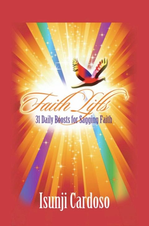 FAITH LIFTS: 31 Daily Boosts for a Sagging Faith(Kobo/電子書)