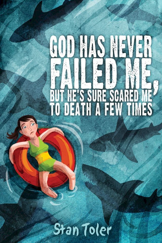  God Has Never Failed Me: He's Sure Scared Me to Death a Few Times(Kobo/電子書)