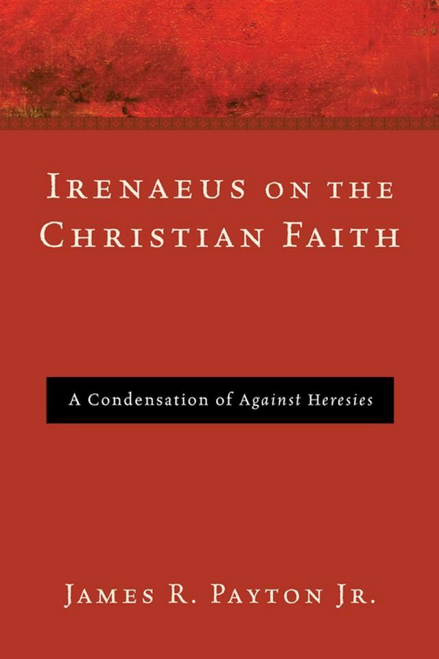  Irenaeus on the Christian Faith(Kobo/電子書)