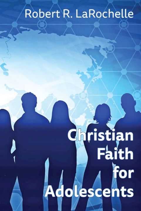 Christian Faith for Adolescents(Kobo/電子書)