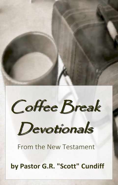 Coffee Break Devotionals: from the New Testament(Kobo/電子書)