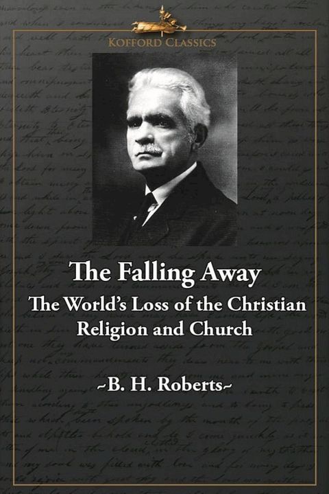 The Falling Away: The World's Loss of the Christian Religion and Church(Kobo/電子書)