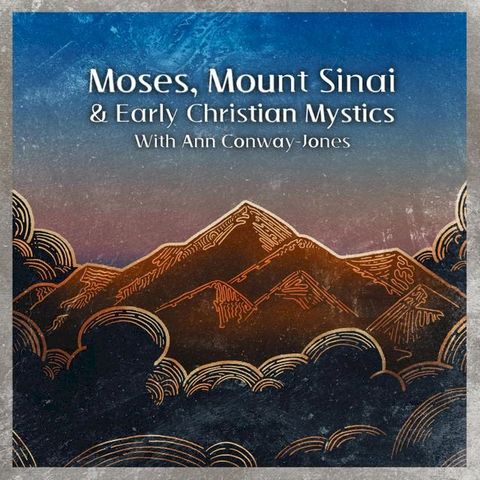 Moses, Mount Sinai and Early Christian Mystics with Ann Conway-Jones(Kobo/電子書)