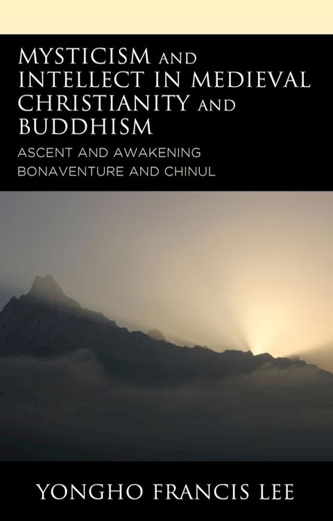 Mysticism and Intellect in Medieval Christianity and Buddhism(Kobo/電子書)