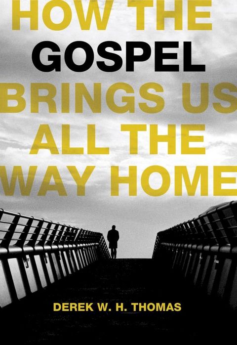 How the Gospel Brings Us All the Way Home(Kobo/電子書)