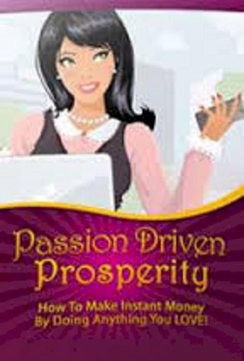 Passion Driven Prosperity(Kobo/電子書)