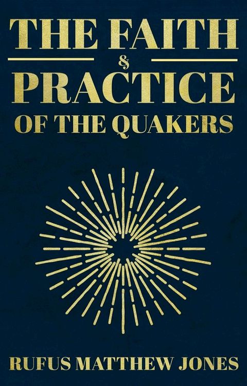 The Faith and Practice of the Quakers(Kobo/電子書)