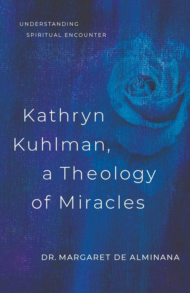  Kathryn Kuhlman, A Theology of Miracles(Kobo/電子書)