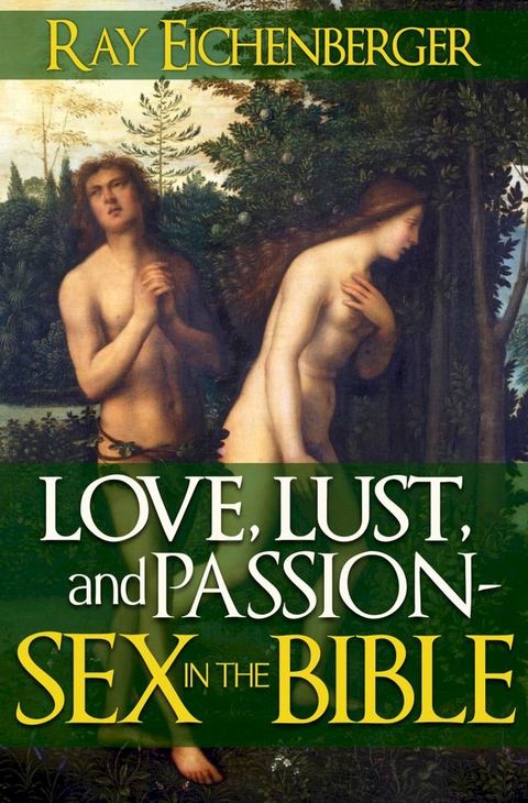 Love, Lust and Passion- Sex in the Bible(Kobo/電子書)