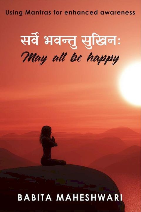 May All Be Happy :- Using Mantras For Enhanced Awareness(Kobo/電子書)