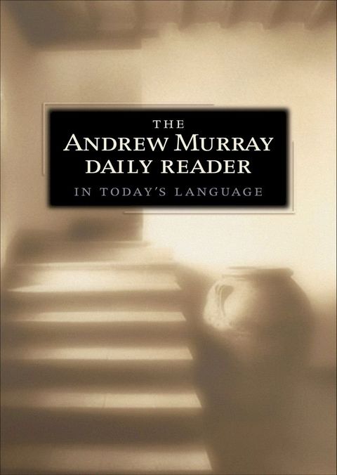 The Andrew Murray Daily Reader in Today's Language(Kobo/電子書)