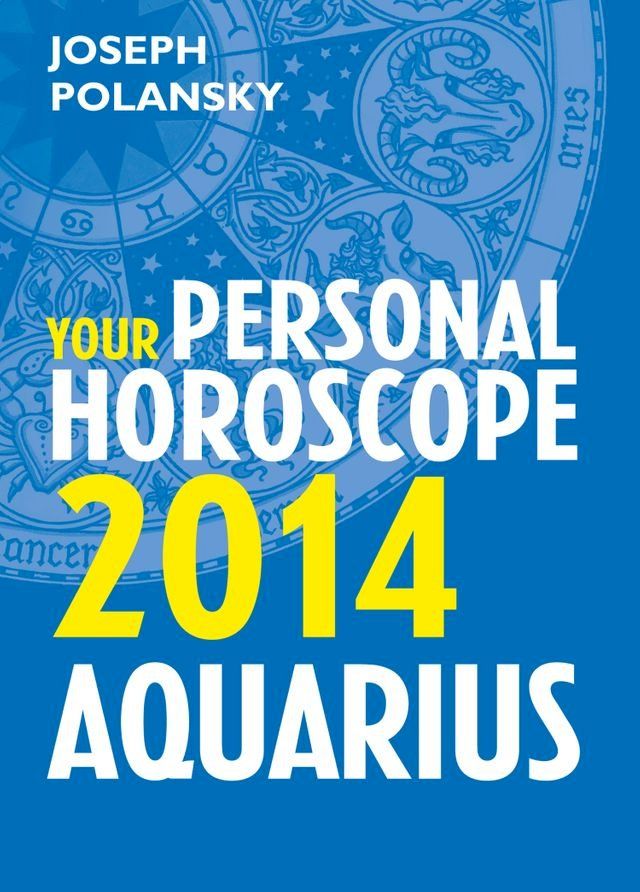  Aquarius 2014: Your Personal Horoscope(Kobo/電子書)