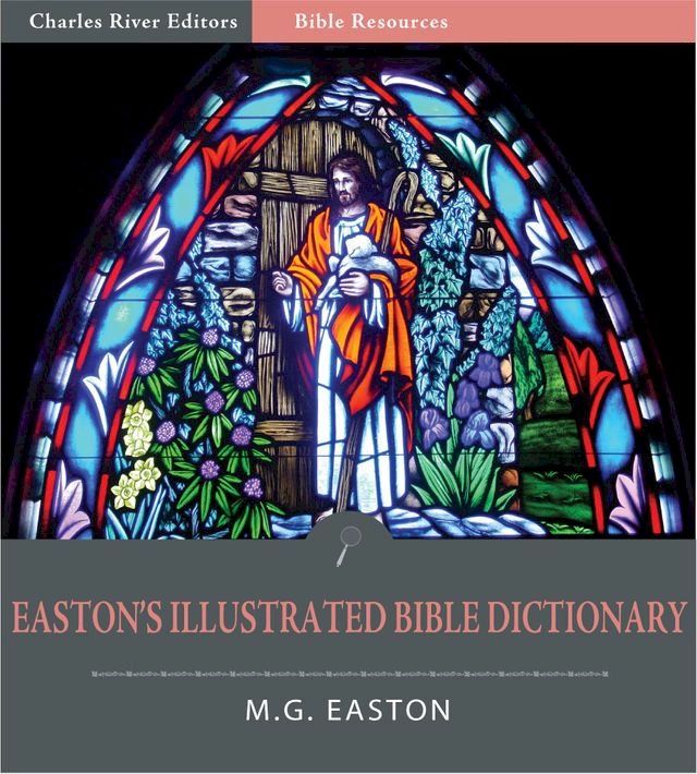  Easton's Illustrated Bible Dictionary (Illustrated Edition)(Kobo/電子書)