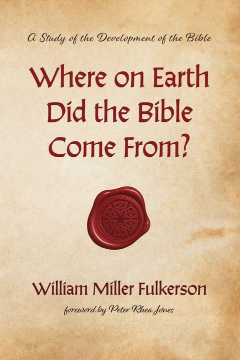 Where on Earth Did the Bible Come From?(Kobo/電子書)