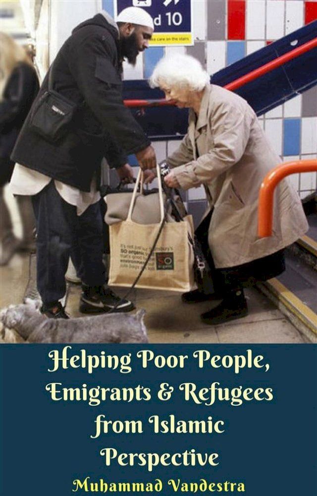  Helping Poor People, Emigrants & Refugees from Islamic Perspective(Kobo/電子書)