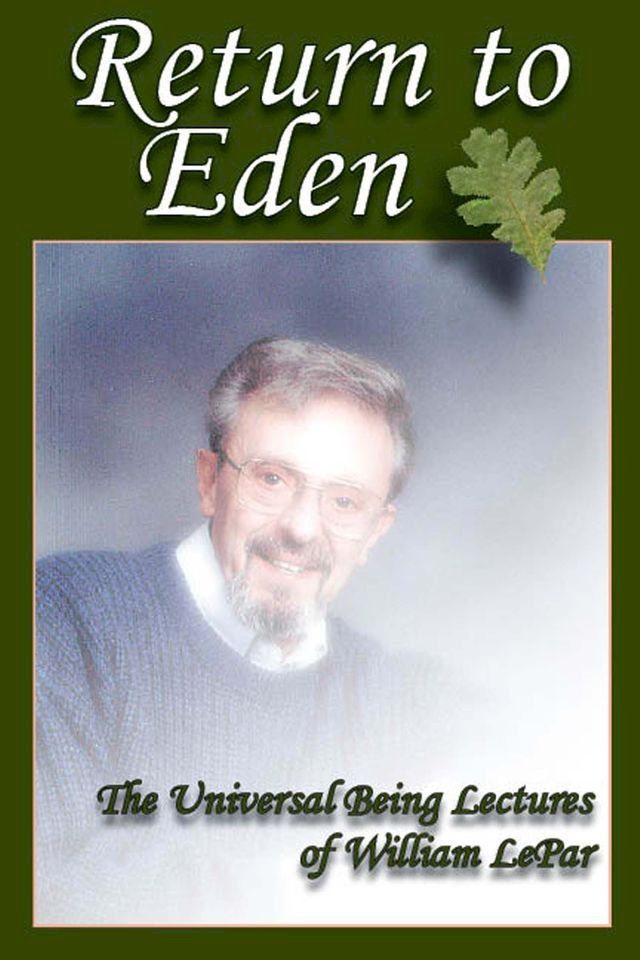  Return to Eden: The Universal Being Lectures of William LePar(Kobo/電子書)