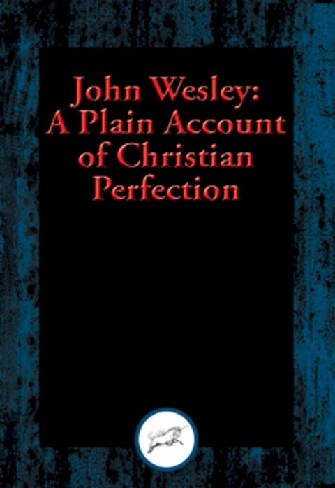 A Plain Account of Christian Perfection(Kobo/電子書)