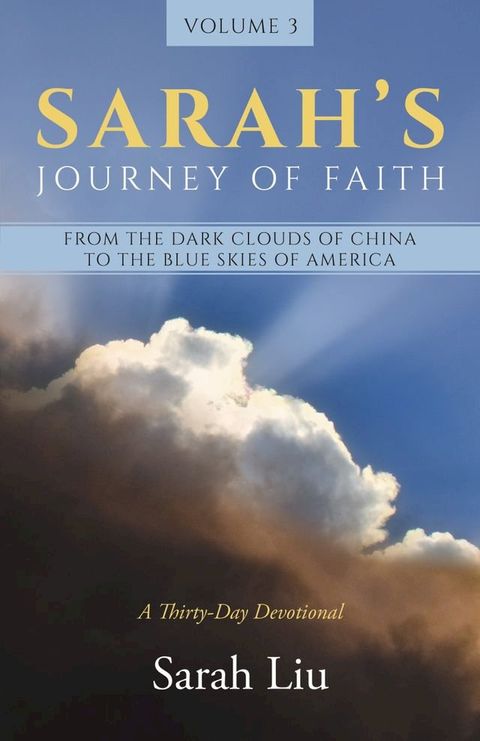 Sarah’s Journey of Faith: From the Dark Clouds of China to the Blue Skies of America(Kobo/電子書)