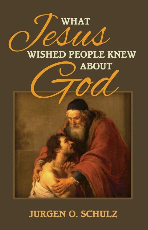 What Jesus Wished People Knew About God(Kobo/電子書)