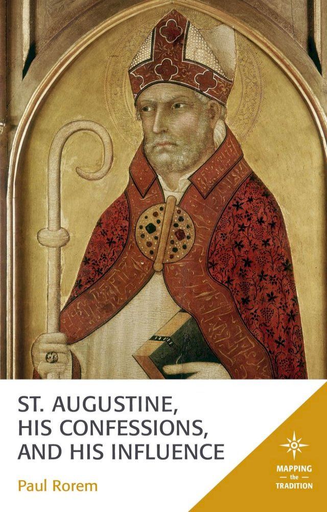  St. Augustine, His Confessions, and His Influence(Kobo/電子書)