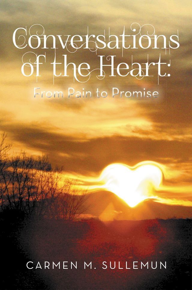  Conversations of the Heart From Pain to Promise(Kobo/電子書)