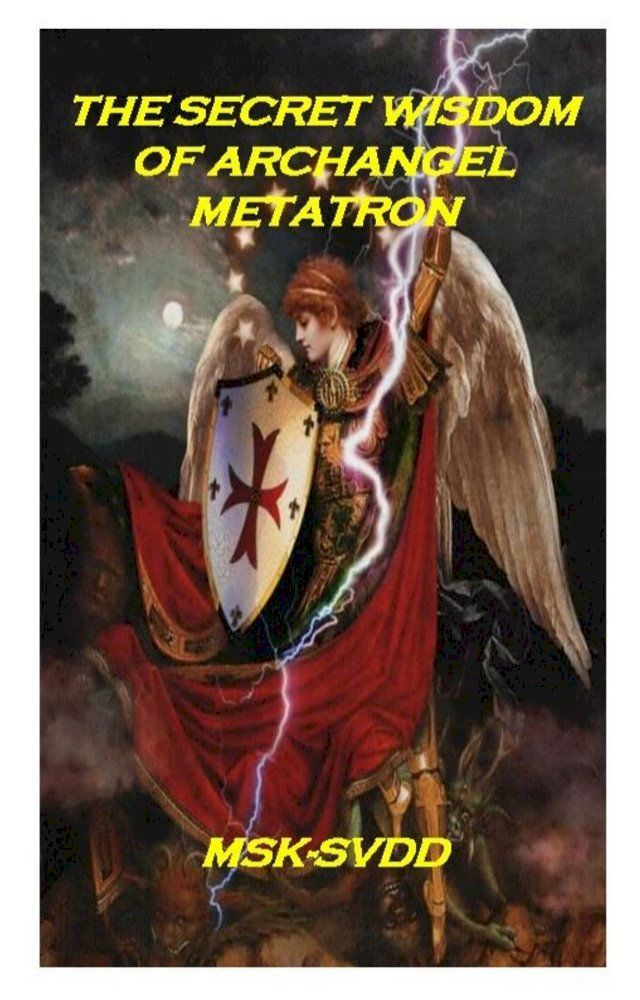  The Secret Wisdom of Archangel Metatron(Kobo/電子書)