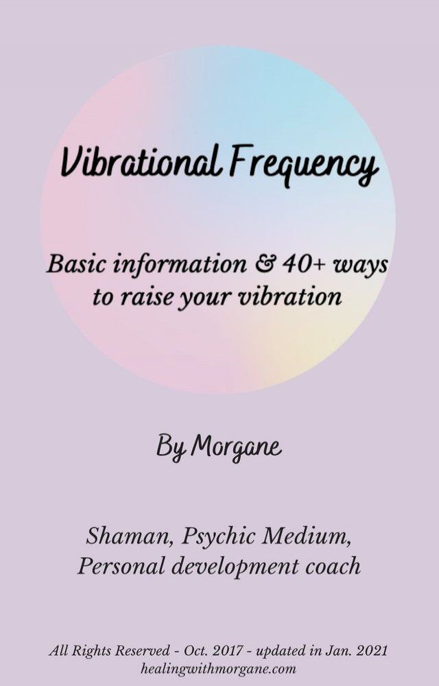  Vibrational Frequency - Basic Information and 40+ ways to raise your vibration(Kobo/電子書)