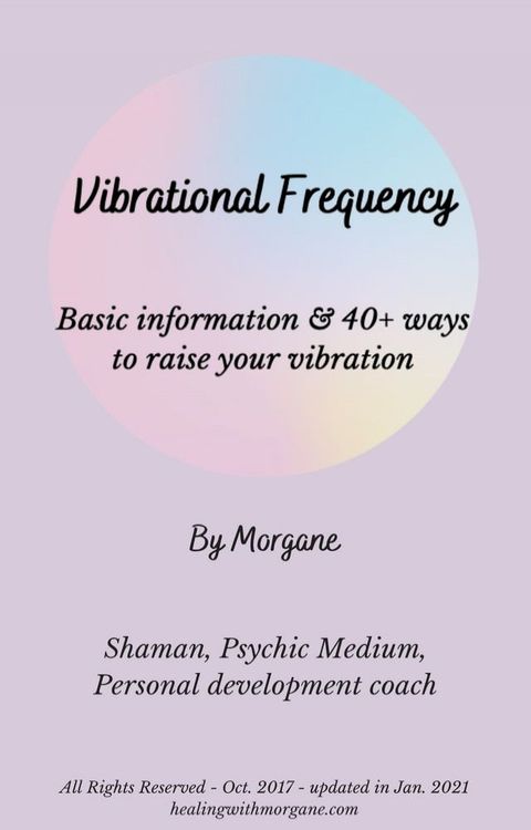 Vibrational Frequency - Basic Information and 40+ ways to raise your vibration(Kobo/電子書)