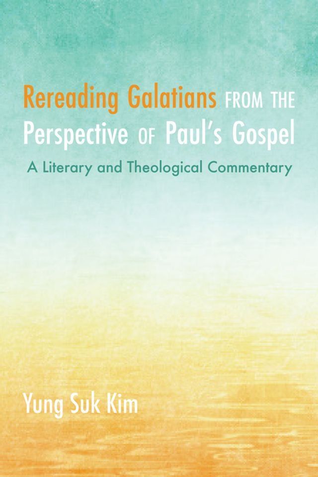  Rereading Galatians from the Perspective of Paul’s Gospel(Kobo/電子書)