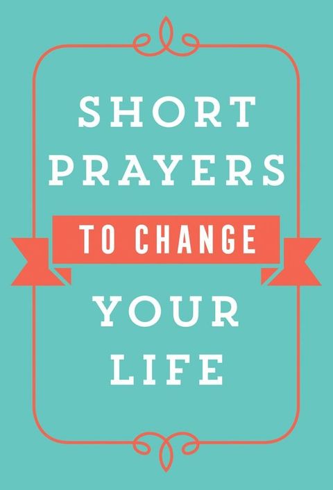 Short Prayers to Change Your Life(Kobo/電子書)