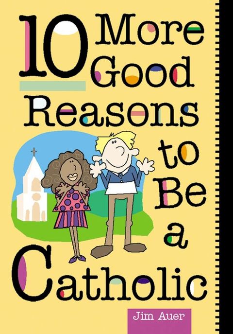 10 More Good Reasons to Be a Catholic(Kobo/電子書)