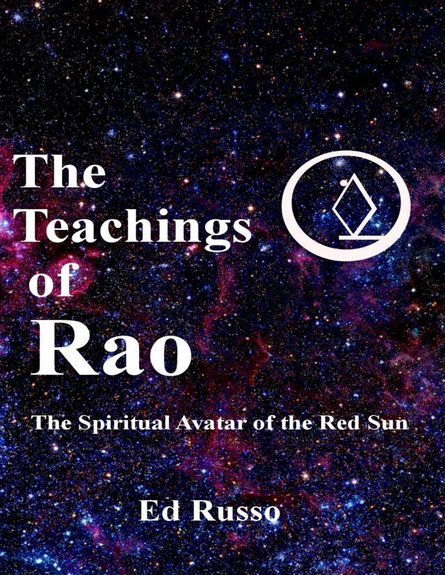  The Teachings of Rao:The Spiritual Avatar of the Red Sun(Kobo/電子書)