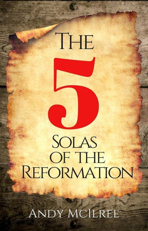 The Five Solas of the Reformation(Kobo/電子書)