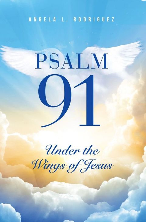 Psalm 91: Under the Wings of Jesus(Kobo/電子書)