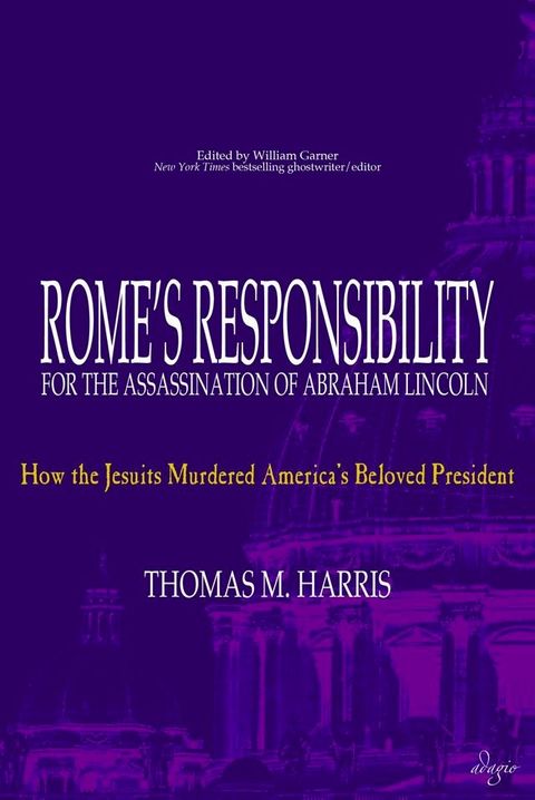 Rome's Responsibility for the Assassination of Abraham Lincoln(Kobo/電子書)