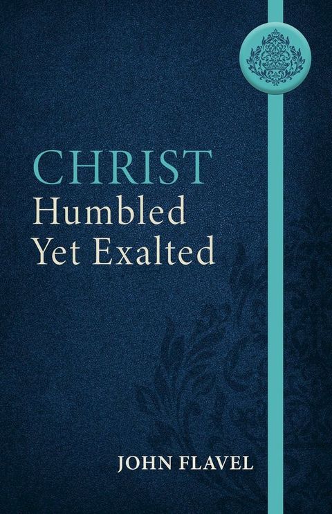 Christ Humbled yet Exalted(Kobo/電子書)