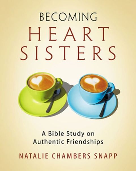 Becoming Heart Sisters - Women's Bible Study Participant Workbook(Kobo/電子書)