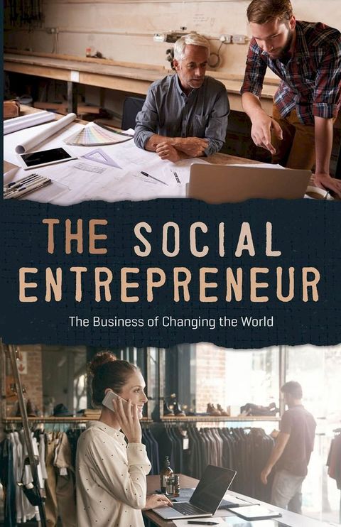 The Social Entrepreneur: The Business of Changing the World(Kobo/電子書)