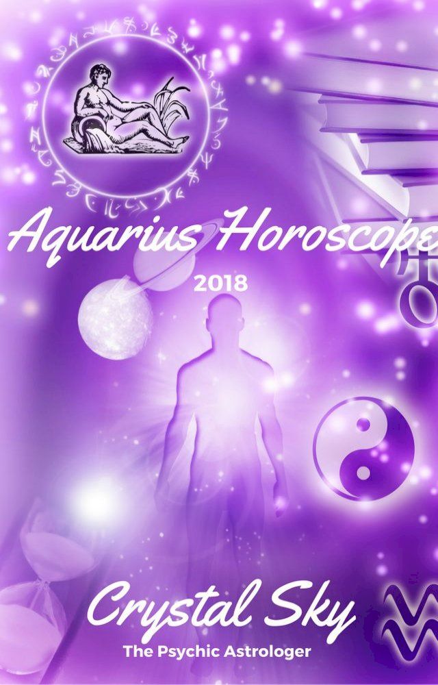  Aquarius Horoscope 2018: Astrological Horoscope, Moon Phases, and More(Kobo/電子書)