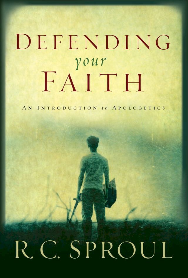  Defending Your Faith: An Introduction to Apologetics(Kobo/電子書)