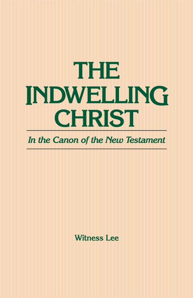  The Indwelling Christ in the Canon of the New Testament(Kobo/電子書)