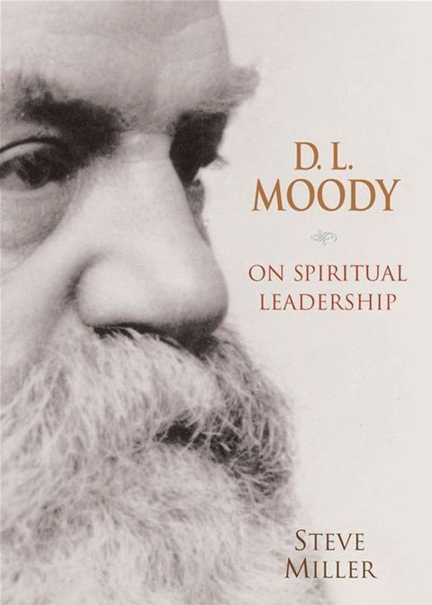 D.L. Moody on Spiritual Leadership(Kobo/電子書)