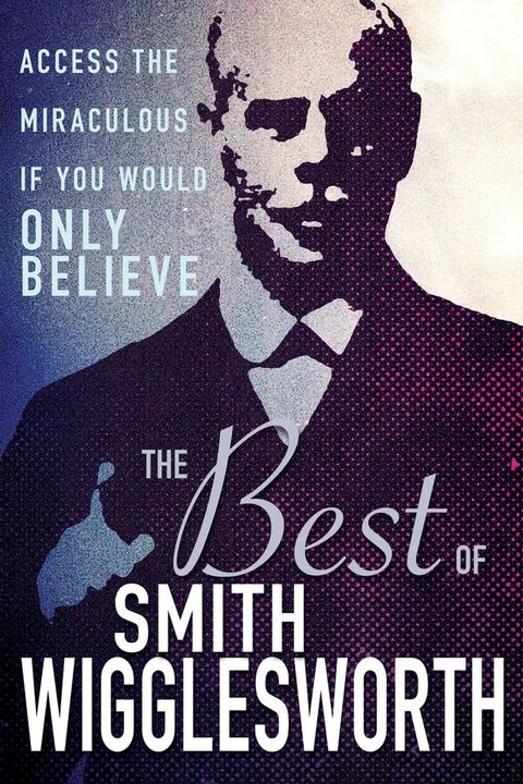 The Best of Smith Wigglesworth(Kobo/電子書)