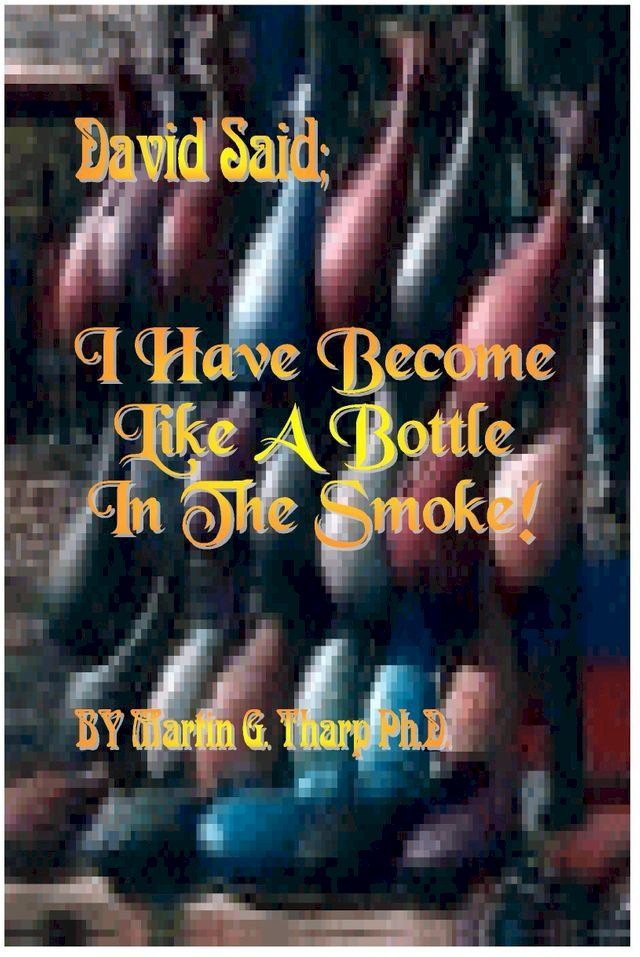  David Said, "I Have Become like a Bottle in the Smoke."(Kobo/電子書)