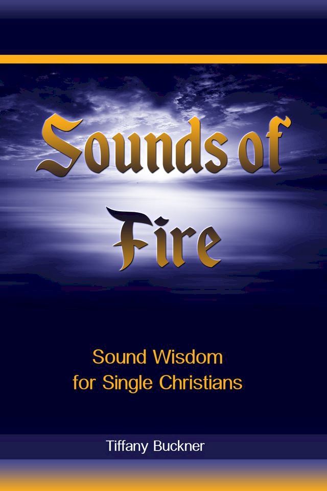  Sounds of Fire: Sound Wisdom for Single Christians(Kobo/電子書)