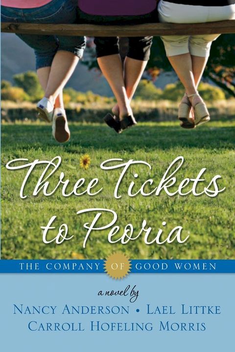 Company of Good Women 2 - Three Tickets to Peoria(Kobo/電子書)