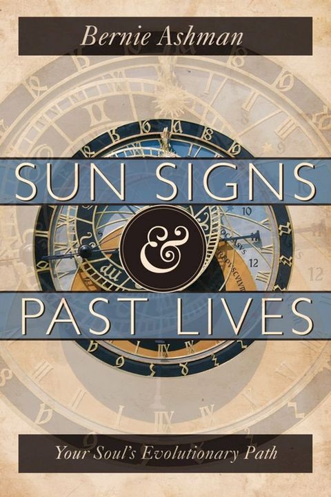 Sun Signs & Past Lives: Your Soul's Evolutionary Path(Kobo/電子書)