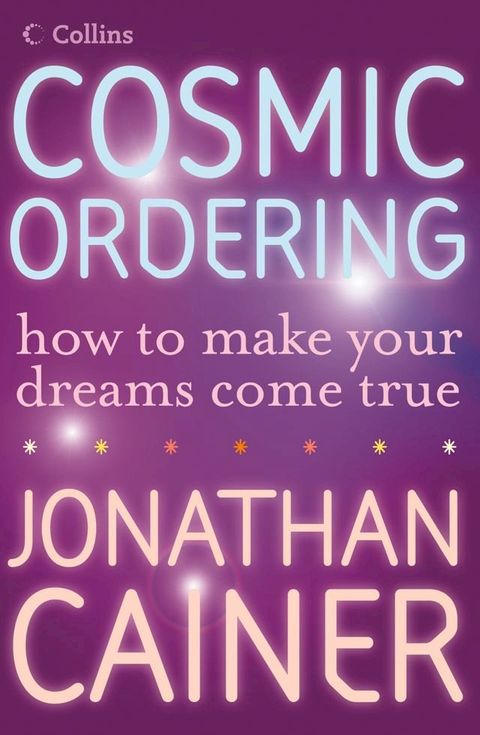 Cosmic Ordering: How to make your dreams come true(Kobo/電子書)