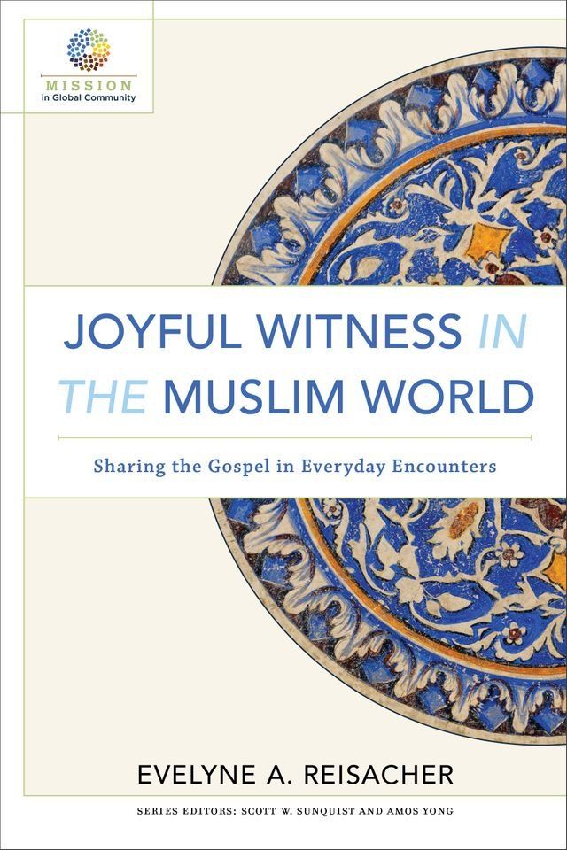  Joyful Witness in the Muslim World (Mission in Global Community)(Kobo/電子書)