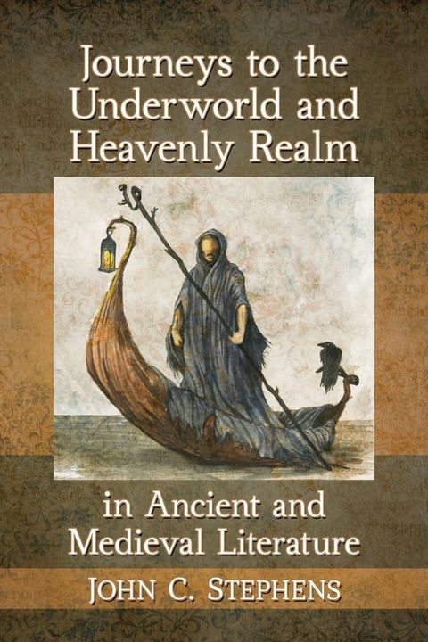 Journeys to the Underworld and Heavenly Realm in Ancient and Medieval Literature(Kobo/電子書)